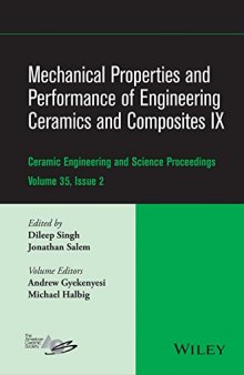 Mechanical Properties and Performance of Engineering Ceramics and Composites IX: Ceramic Engineering and Science Proceedings, Volume 35 Issue 2