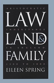 Law, land & family: aristocratic inheritance in England, 1300 to 1800