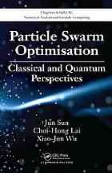 Particle swarm optimisation : classical and quantum optimisation