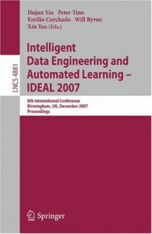 Intelligent Data Engineering and Automated Learning - IDEAL 2007: 8th International Conference, Birmingham, UK, December 16-19, 2007. Proceedings
