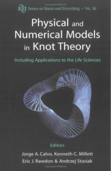 Physical and Numerical Models in Knot Theory: Including Applications to The Life Sciences ( World Scientific )