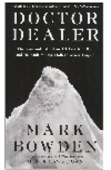 Doctor Dealer. The Rise and Fall of an All-American Boy and His Multimillion-Dollar Cocaine...