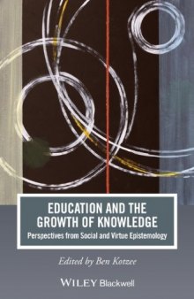 Education and the Growth of Knowledge: Perspectives from Social and Virtue Epistemology