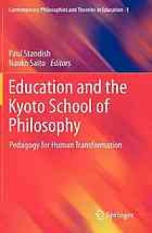 Education and the Kyoto School of Philosophy : pedagogy for human transformation