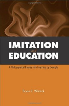 Imitation and Education: A Philosophical Inquiry into Learning by Example (S U N Y Series in Philosophy of Education)