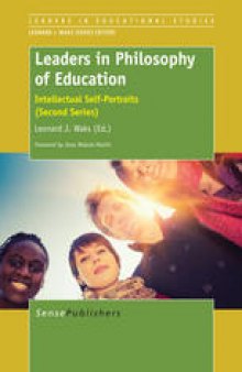 Leaders in Philosophy of Education: Intellectual Self-Portraits (Second Series)