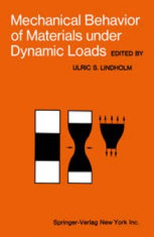 Mechanical Behavior of Materials under Dynamic Loads: Symposium Held in San Antonio, Texas, September 6-8, 1967