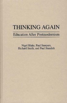 Thinking Again: Education After Postmodernism (Critical Studies in Education and Culture Series)