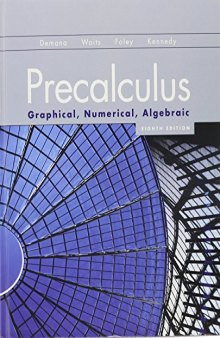 Precalculus: Graphical, Numerical, Algebraic