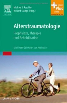 Alterstraumatologie. Prophylaxe, Therapie und Rehabilitation