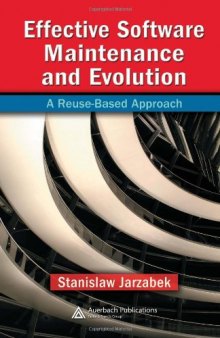 Effective Software Maintenance and Evolution: A Reuse-Based Approach