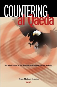 Countering Al Qaeda : An Appreciation of the Situation and Suggestions for Strategy