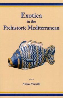 Exotica in the prehistoric Mediterranean
