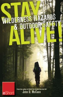 Stay alive : wilderness hazards & outdoor safety