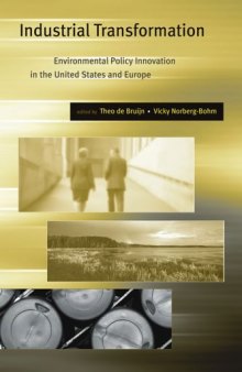Industrial Transformation: Environmental Policy Innovation in the United States and Europe  