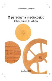 O paradigma mediologico - Debray depois de Mcluhan