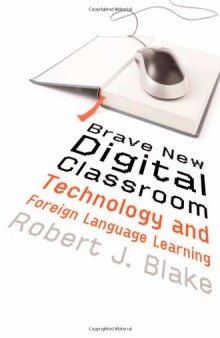 Brave New Digital Classroom: Technology and Foreign Language Learning  