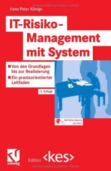 IT-Risiko-Management mit System von den Grundlagen bis zur Realisierung - ein praxisorientierter Leitfaden