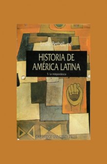 Historia De América Latina - 5 La Independencia