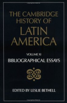 The Cambridge History of Latin America, Volume 11: Bibliographical Essays