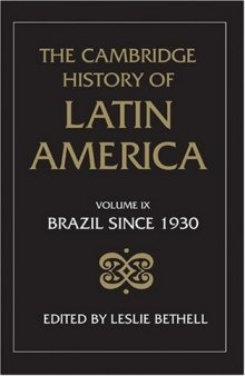 The Cambridge History of Latin America, Volume 9: Brazil since 1930