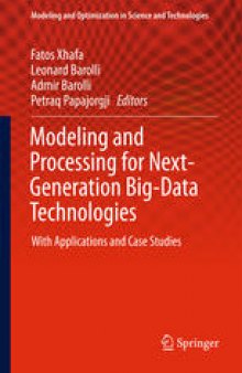 Modeling and Processing for Next-Generation Big-Data Technologies: With Applications and Case Studies