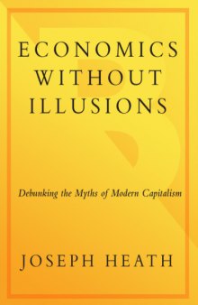 Economics Without Illusions: Debunking the Myths of Modern Capitalism    