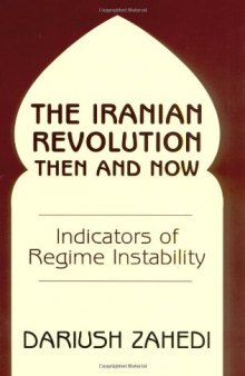 The Iranian Revolution Then and Now: Indicators of Regime Instability