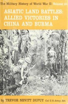 Asiatic Land Battles: Allied Victories in China and Burma