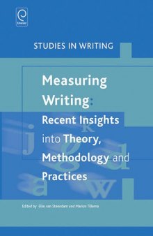 Measuring Writing: Recent Insights into Theory, Methodology and Practices