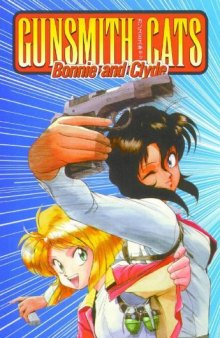 Gunsmith Cats: Bonnie & Clyde ~ First Edition