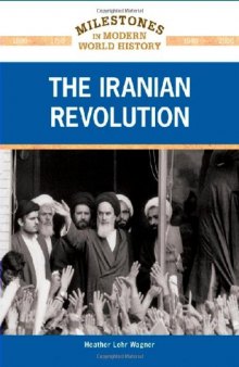 The Iranian Revolution (Milestones in Modern World History)