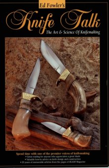 Ed Fowlers Knife Talk: The Art  Science of Knifemaking 