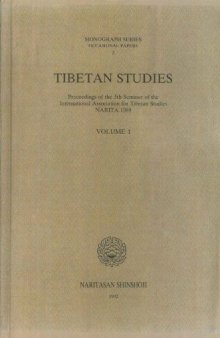 Tibetan Studies: Proceedings of the 5th Seminar of the International Association for Tibetan Studies Narita 1989