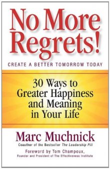 No More Regrets!: 30 Ways to Greater Happiness and Meaning in Your Life (BK Life)  