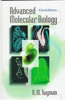 Advanced molecular biology : a concise reference