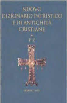 Nuovo dizionario patristico e di antichità cristiane. P-Z