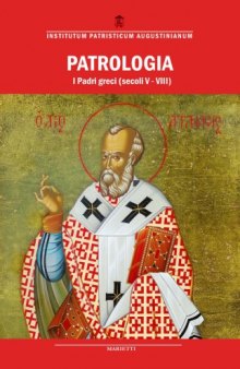 Patrologia. I Padri greci. Dal Concilio di Calcedonia (451) a Giovanni Damasceno (750)