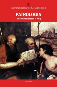 Patrologia. I Padri latini. Dal Concilio di Calcedonia (451) a Beda