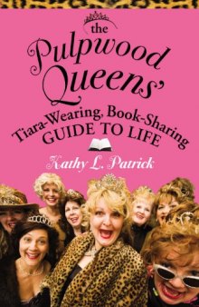 The Pulpwood Queen's Tiara-Wearing, Book-Sharing Guide to Life