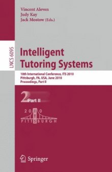 Intelligent Tutoring Systems: 10th International Conference, ITS 2010, Pittsburgh, PA, USA, June 14-18, 2010, Proceedings, Part II