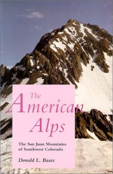 The American Alps: The San Juan Mountains of Southwest Colorado (Coyote Books)