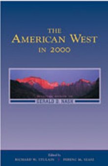 The American West in 2000: Essays in Honor of Gerald D. Nash