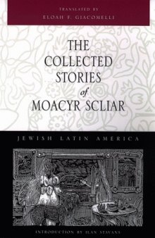 The Collected Stories of Moacyr Scliar (Jewish Latin America Series, 7)  