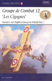 Groupe De Combat 12 'Les Cigognes' - France's Ace Fighter Group in WW1