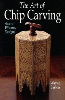 The Art of Chip Carving: Award-Winning Designs