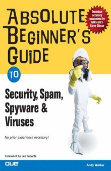 Absolute Beginner's Guide To: Security, Spam, Spyware & Viruses