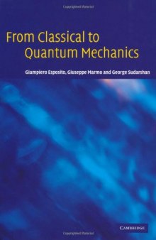 From classical to quantum mechanics: formalism, foundations, applications