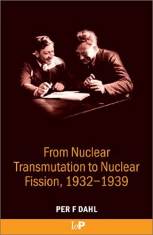 From nuclear transmutation to nuclear fission, 1932-1939