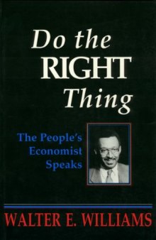Do the Right Thing: The People's Economist Speaks (Hoover Institution Press Publication)